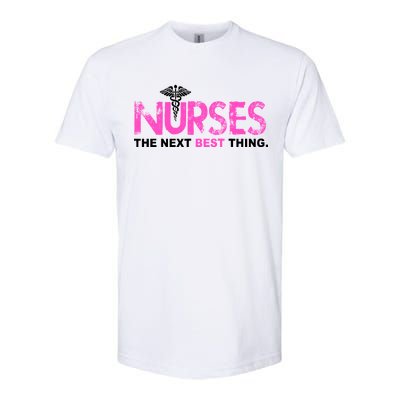 Nurses The Next Best Thing Softstyle® CVC T-Shirt