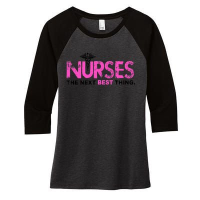 Nurses The Next Best Thing Women's Tri-Blend 3/4-Sleeve Raglan Shirt