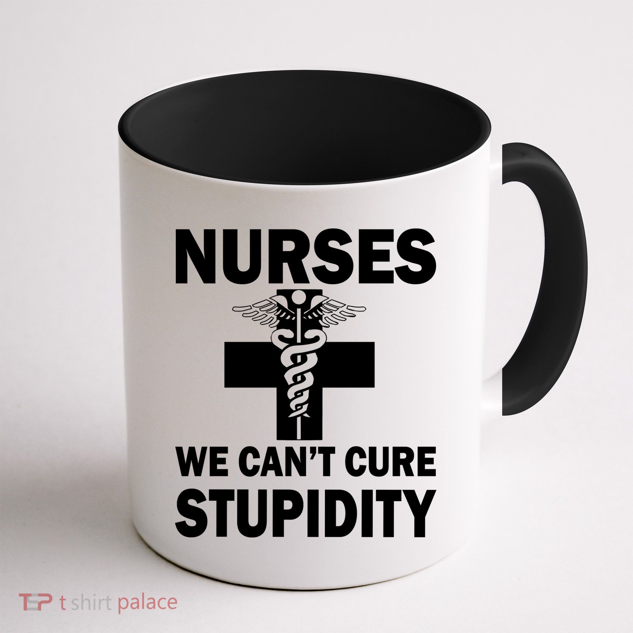 Nurses We Can't Cure Stupidity Coffee Mug