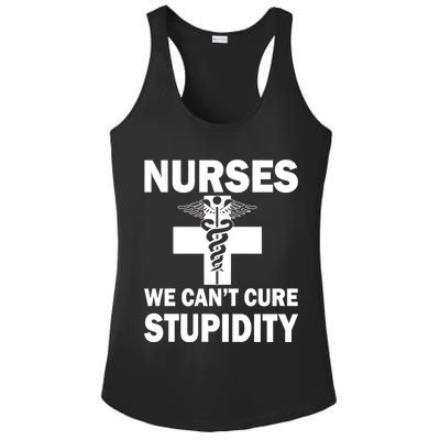 Nurses We Can't Cure Stupidity Ladies PosiCharge Competitor Racerback Tank