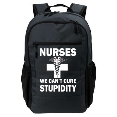 Nurses We Can't Cure Stupidity Daily Commute Backpack