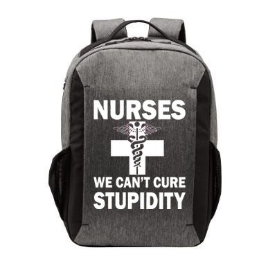 Nurses We Can't Cure Stupidity Vector Backpack