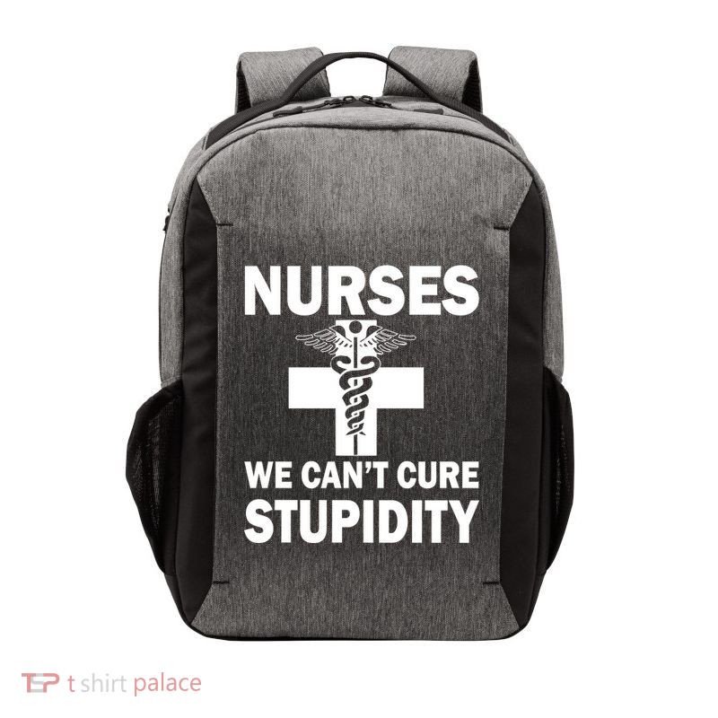 Nurses We Can't Cure Stupidity Vector Backpack