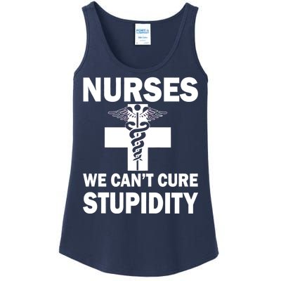 Nurses We Can't Cure Stupidity Ladies Essential Tank