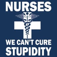 Nurses We Can't Cure Stupidity Infant Baby Jersey Bodysuit