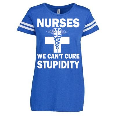 Nurses We Can't Cure Stupidity Enza Ladies Jersey Football T-Shirt