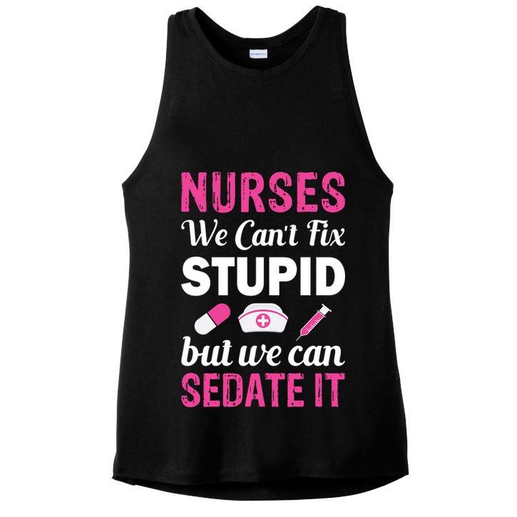 Nurses We Can't Fix Stupid But We Can Sedate It Ladies PosiCharge Tri-Blend Wicking Tank