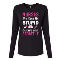 Nurses We Can't Fix Stupid But We Can Sedate It Womens Cotton Relaxed Long Sleeve T-Shirt