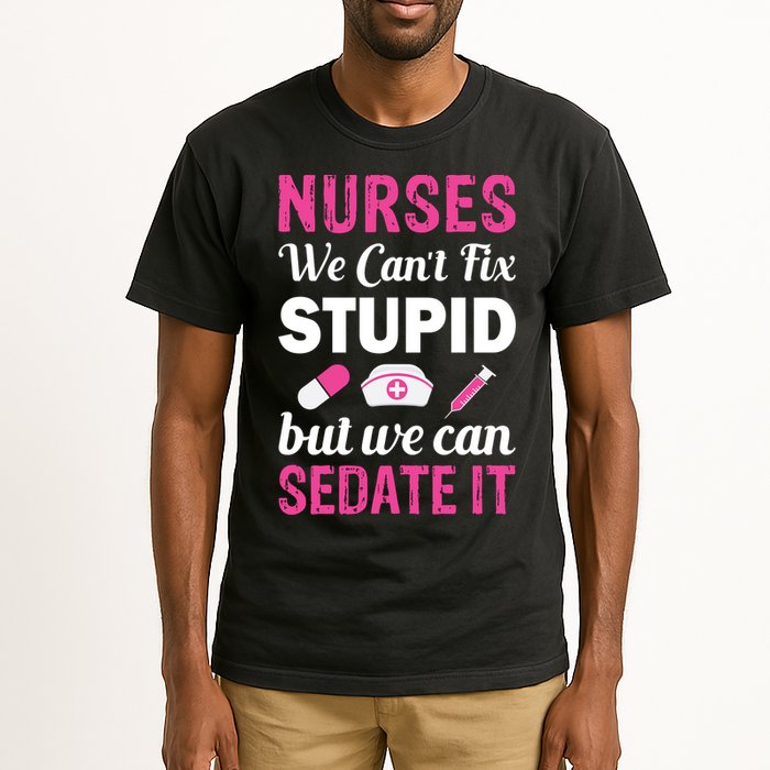 Nurses We Can't Fix Stupid But We Can Sedate It Tall T-Shirt