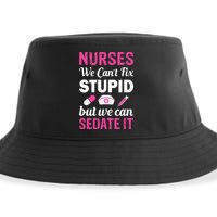 Nurses We Can't Fix Stupid But We Can Sedate It Sustainable Bucket Hat