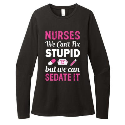 Nurses We Can't Fix Stupid But We Can Sedate It Womens CVC Long Sleeve Shirt