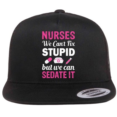 Nurses We Can't Fix Stupid But We Can Sedate It Flatbill Hat