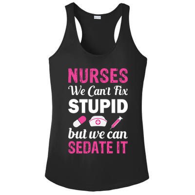 Nurses We Can't Fix Stupid But We Can Sedate It Ladies PosiCharge Competitor Racerback Tank
