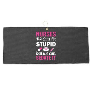 Nurses We Can't Fix Stupid But We Can Sedate It Large Microfiber Waffle Golf Towel