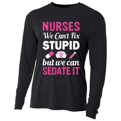 Nurses We Can't Fix Stupid But We Can Sedate It Cooling Performance Long Sleeve Crew