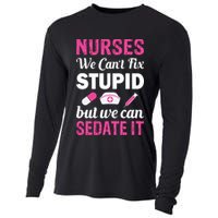 Nurses We Can't Fix Stupid But We Can Sedate It Cooling Performance Long Sleeve Crew