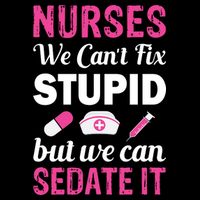 Nurses We Can't Fix Stupid But We Can Sedate It Baby Bodysuit
