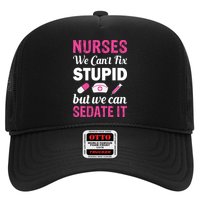 Nurses We Can't Fix Stupid But We Can Sedate It Trucker Hat