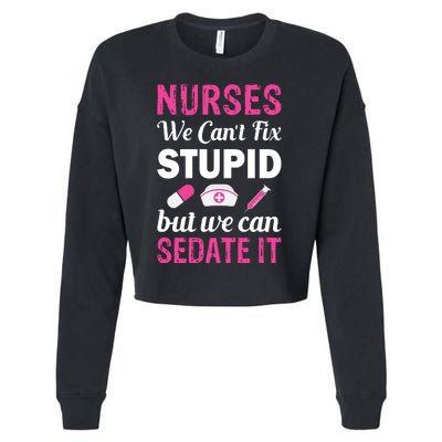 Nurses We Can't Fix Stupid But We Can Sedate It Cropped Pullover Crew