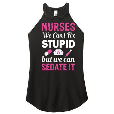 Nurses We Can't Fix Stupid But We Can Sedate It Women's Perfect Tri Rocker Tank