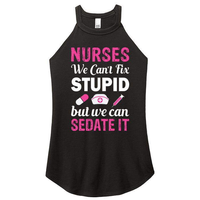 Nurses We Can't Fix Stupid But We Can Sedate It Women's Perfect Tri Rocker Tank