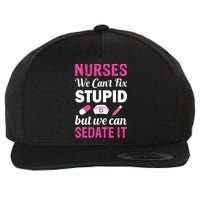 Nurses We Can't Fix Stupid But We Can Sedate It Wool Snapback Cap