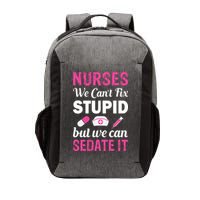 Nurses We Can't Fix Stupid But We Can Sedate It Vector Backpack