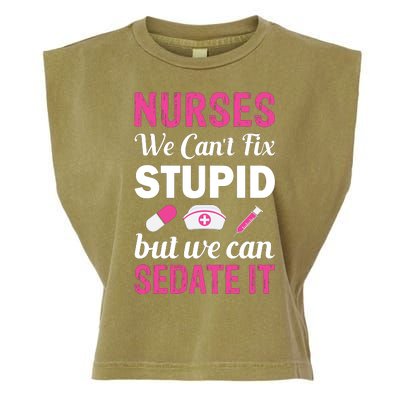 Nurses We Can't Fix Stupid But We Can Sedate It Garment-Dyed Women's Muscle Tee