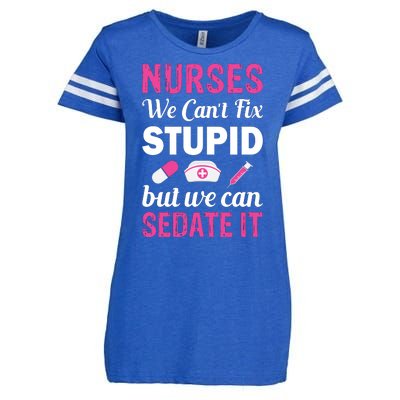 Nurses We Can't Fix Stupid But We Can Sedate It Enza Ladies Jersey Football T-Shirt