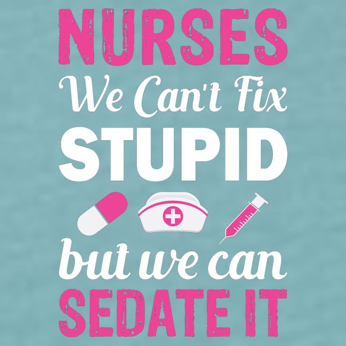 Nurses We Can't Fix Stupid But We Can Sedate It Sueded Cloud Jersey T-Shirt