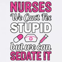Nurses We Can't Fix Stupid But We Can Sedate It Garment-Dyed Sweatshirt