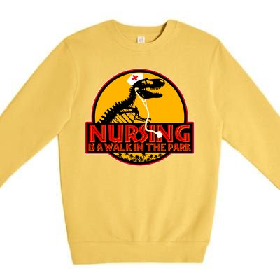 Nursing Is A Walk In The Park Funny Premium Crewneck Sweatshirt