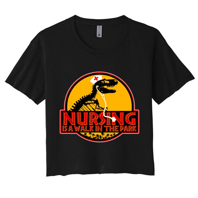 Nursing Is A Walk In The Park Funny Crop Top