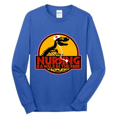 Nursing Is A Walk In The Park Funny Tall Long Sleeve T-Shirt