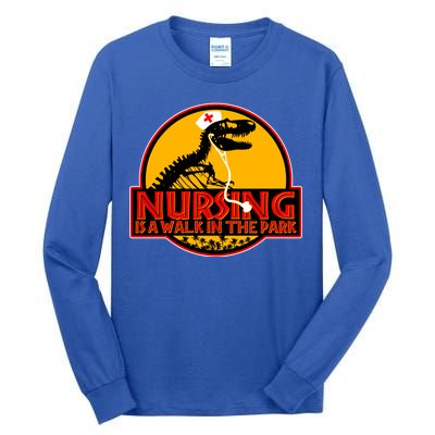 Nursing Is A Walk In The Park Funny Tall Long Sleeve T-Shirt