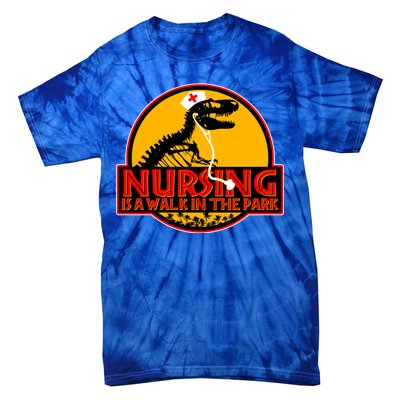 Nursing Is A Walk In The Park Funny Tie-Dye T-Shirt