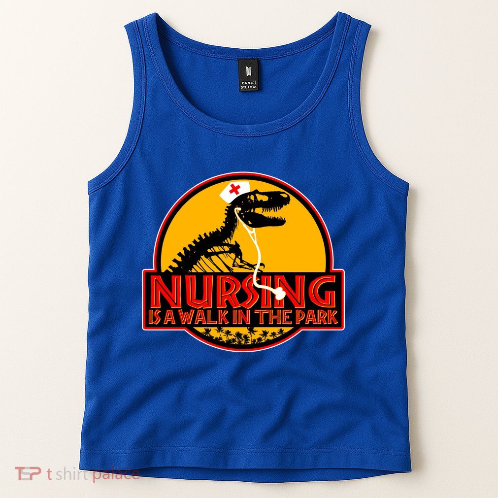 Nursing Is A Walk In The Park Funny Tank Top