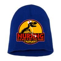 Nursing Is A Walk In The Park Funny Short Acrylic Beanie