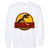 Nursing Is A Walk In The Park Funny Garment-Dyed Sweatshirt