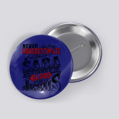 Never Underestimate Sara Family Name Funny Gift Button