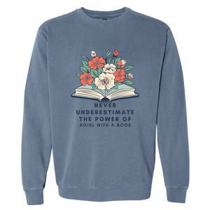 Never Underestimate The Power Of A Girl With A Book Garment-Dyed Sweatshirt