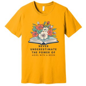 Never Underestimate The Power Of A Girl With A Book Premium T-Shirt