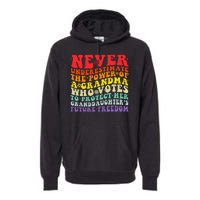 Never Underestimate The Power Of A Grandma Who Votes Groovy Premium Hoodie