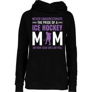 Never Underestimate The Pride Of Ice Hockey Mom Womens Funnel Neck Pullover Hood