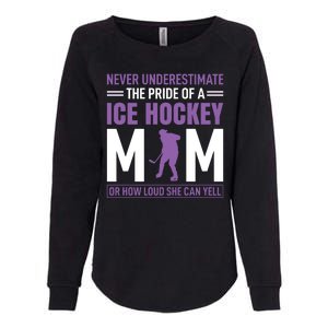 Never Underestimate The Pride Of Ice Hockey Mom Womens California Wash Sweatshirt