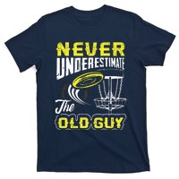 Never Underestimate The Old Guy Funny Disc Golf Frisbee Gift T-Shirt