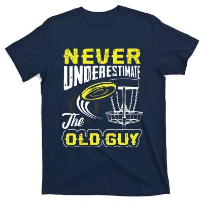 Never Underestimate The Old Guy Funny Disc Golf Frisbee Gift T-Shirt