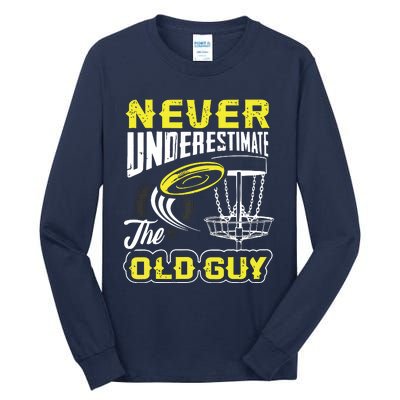 Never Underestimate The Old Guy Funny Disc Golf Frisbee Gift Tall Long Sleeve T-Shirt