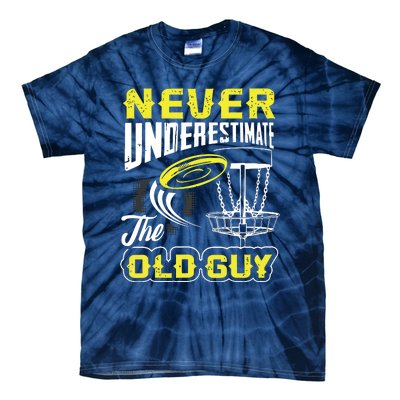 Never Underestimate The Old Guy Funny Disc Golf Frisbee Gift Tie-Dye T-Shirt