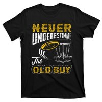 Never Underestimate The Old Guy Funny Disc Golf Frisbee Gift T-Shirt